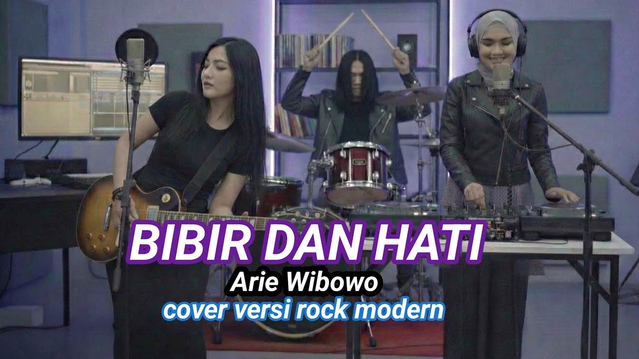 Bibir Dan Hati - Arie Wibowo - Cover Versi Rock Modern
