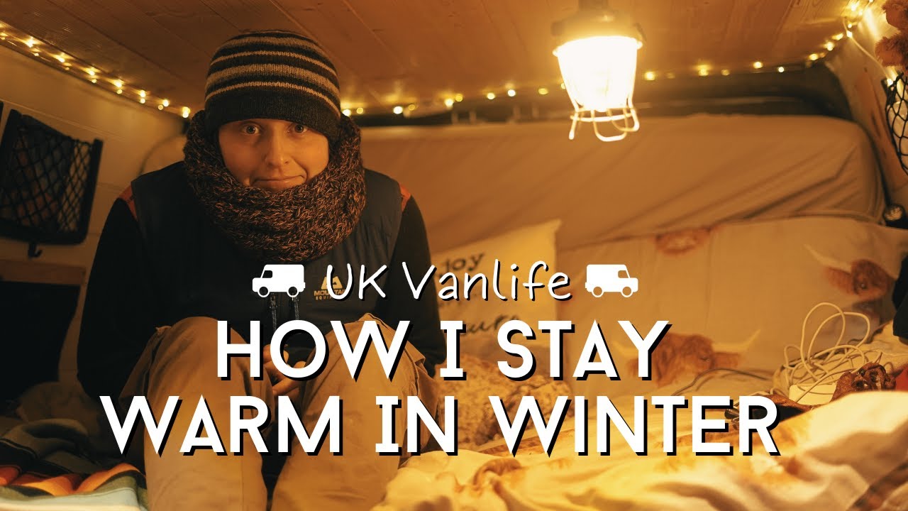 Vanlife UK | How to Stay Warm in Winter | Essential Cold Weather Tips for Vanlifers
