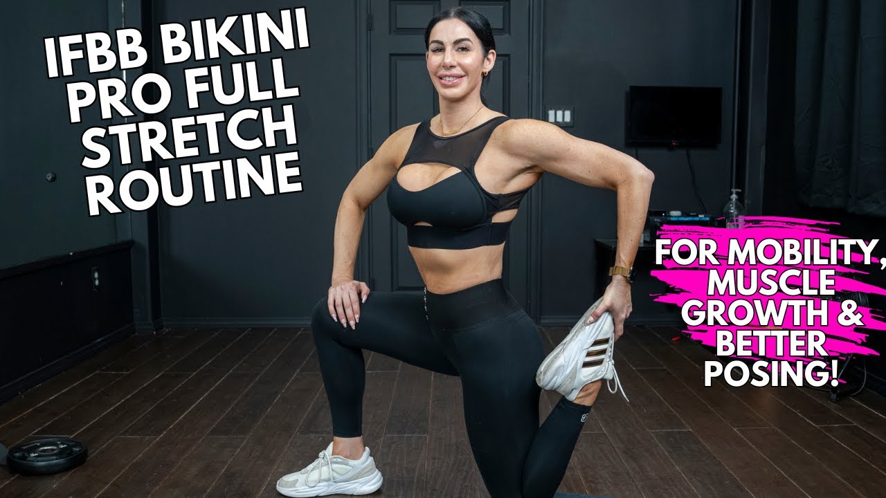 Stretch Routine - For Mobility, Muscle Growth, and Better Posing! IFBB Bikini Pro