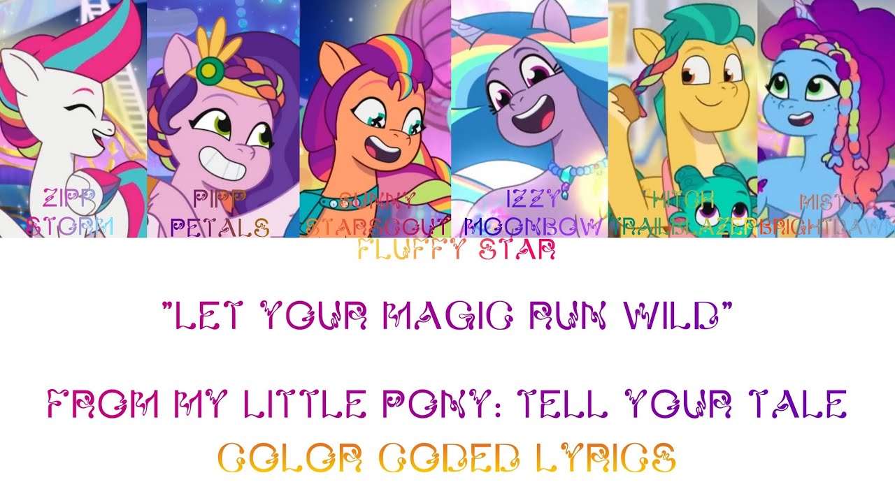Let Your Magic Run Wild - Color Coded Lyrics - My Little Pony: Tell Your Tale