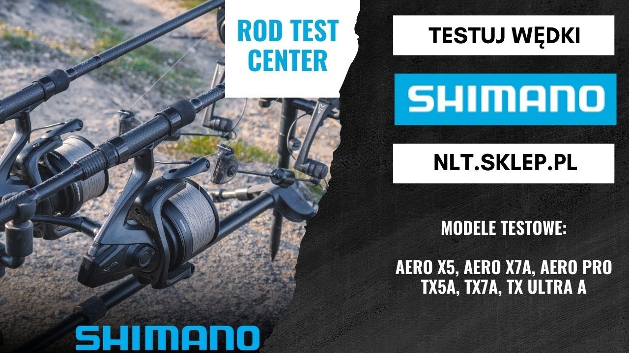 Testuj wędki Shimano - Shimano Rod Test Center - NLT.SKLEP.PL