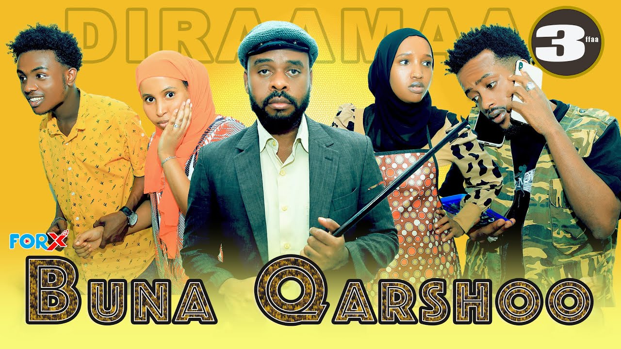 BUNA QARSHOO 3ffaa #Diraamaa