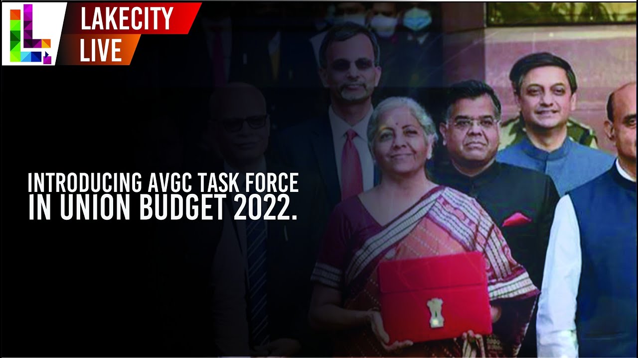 Introducing avgc task force in union budget 2022.