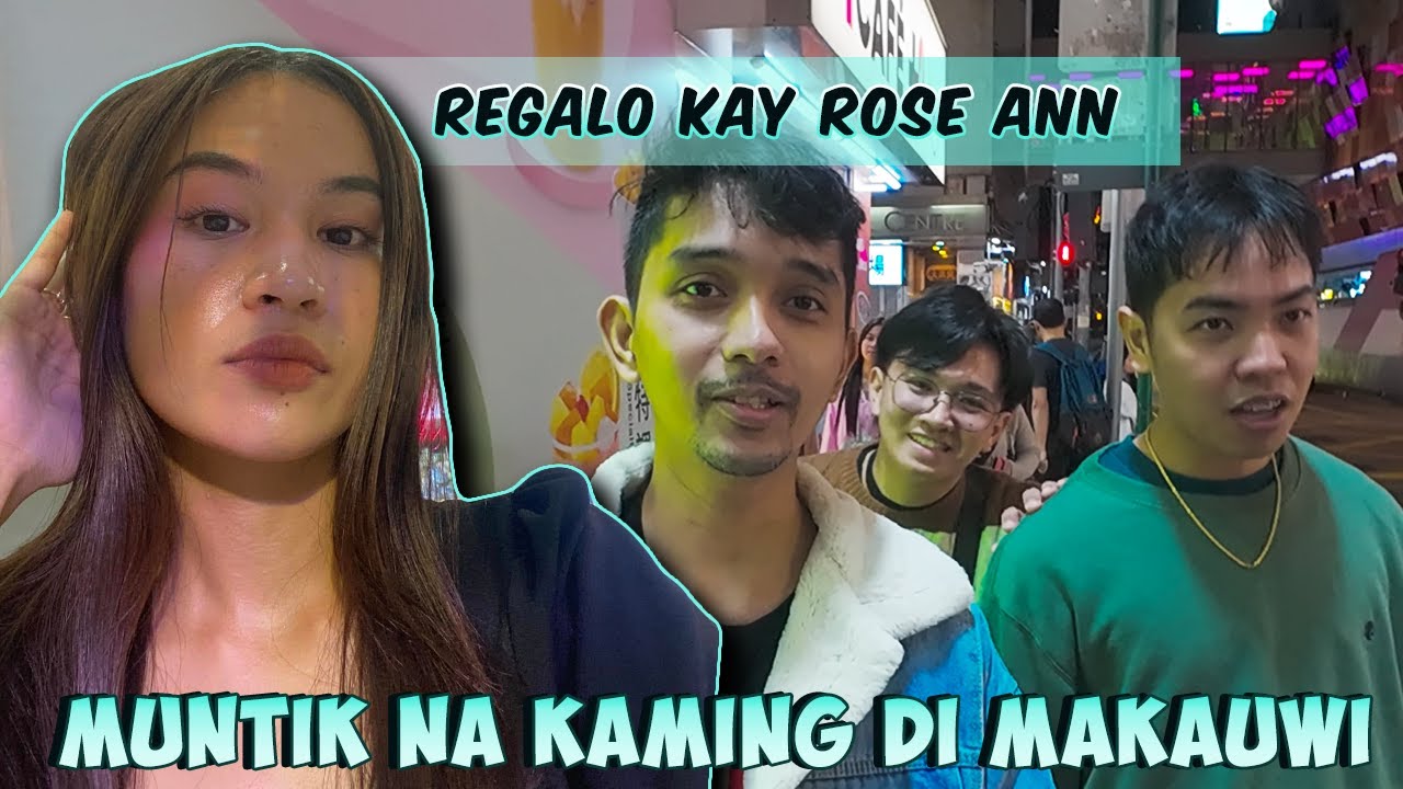 REGALO PARA KAY ROSE ANN! | NALIGAW KAMI SA HONG KONG!