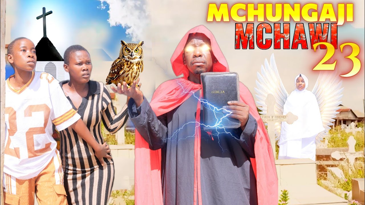 MCHUNGAJI MCHAWI Full Episode 23 #THE WITCH PASTOR ...................#HUYU NI NANI? #MTOTO MCHAWI
