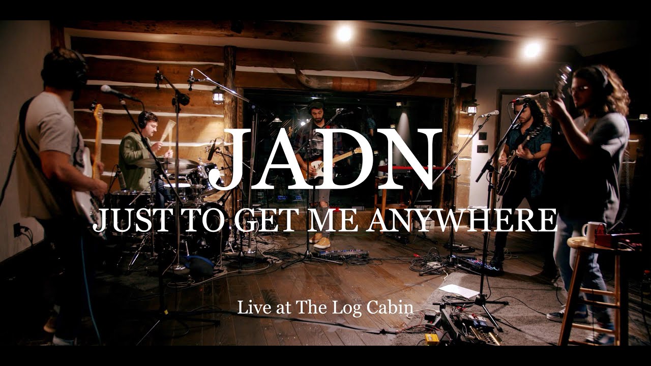 JADN - Just To Get Me Anywhere (Live at The Log Cabin)