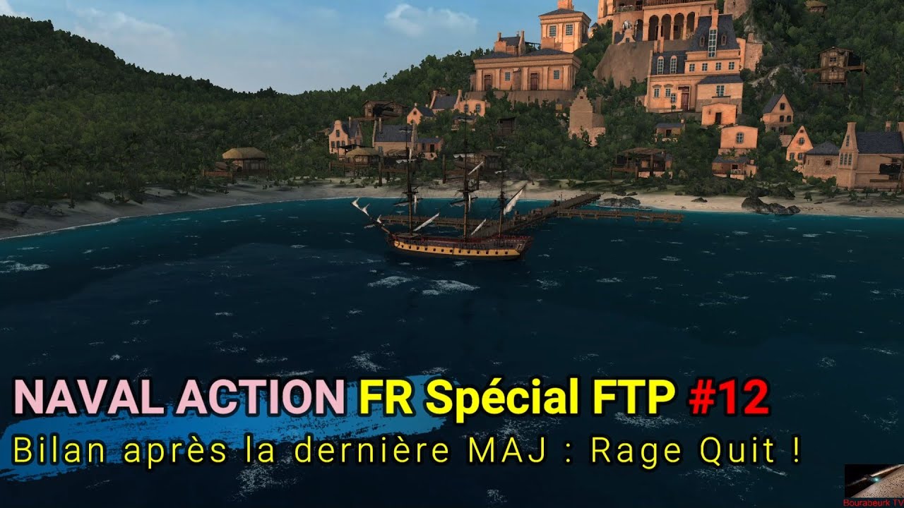 Naval Action FR Spécial FTP #12: Bilan après dernière MAJ : Rage Quit !