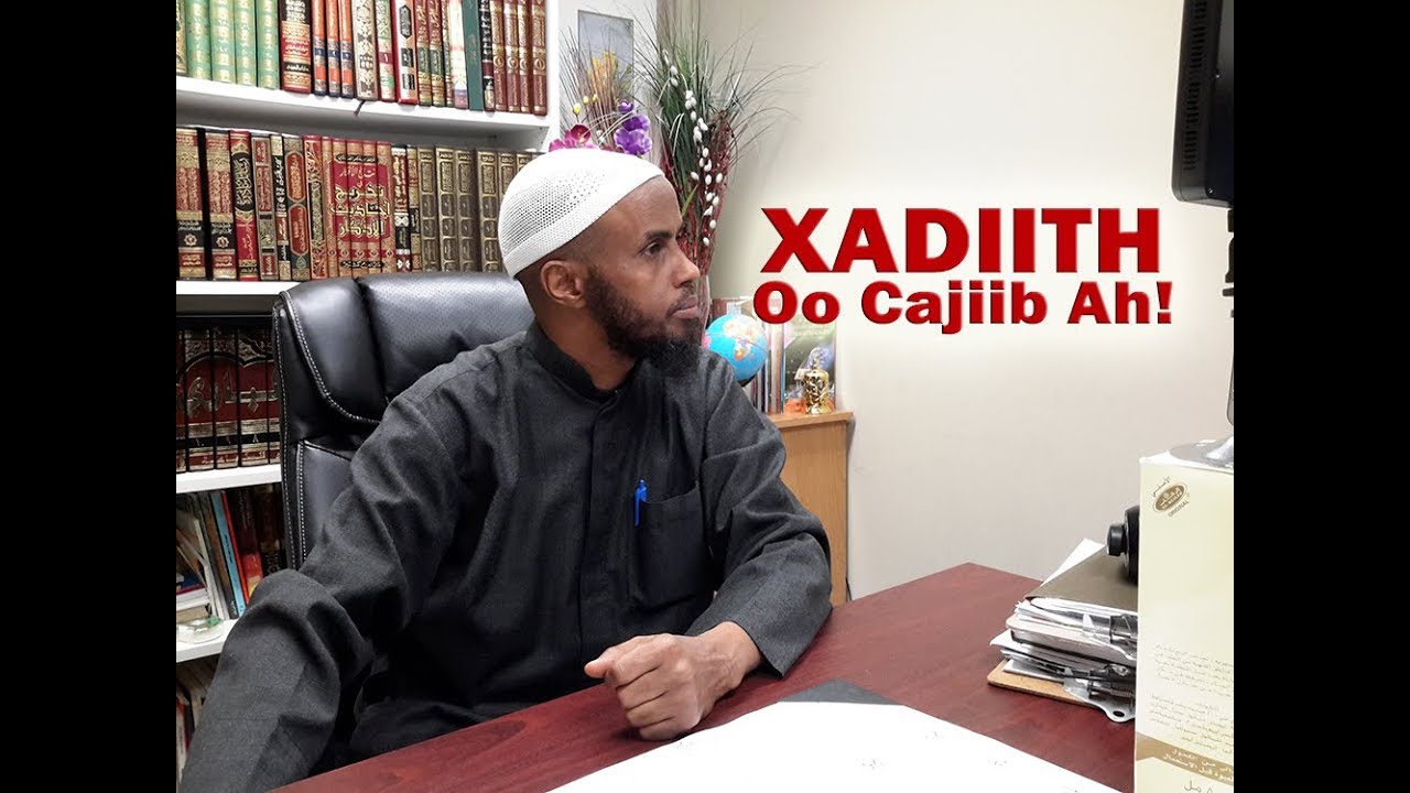 Xadiith oo Cajiib Ah Sheekh Bashiir Shiil