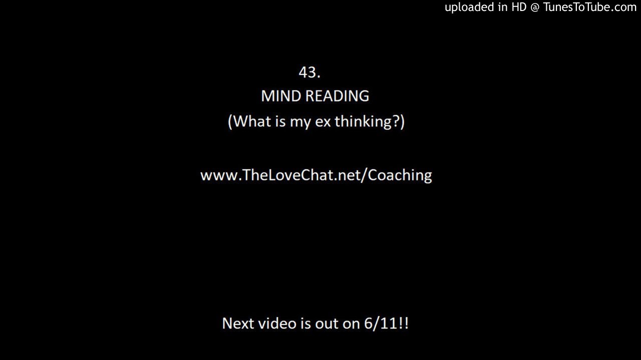 43. Mind Reading (What is my ex thinking?)