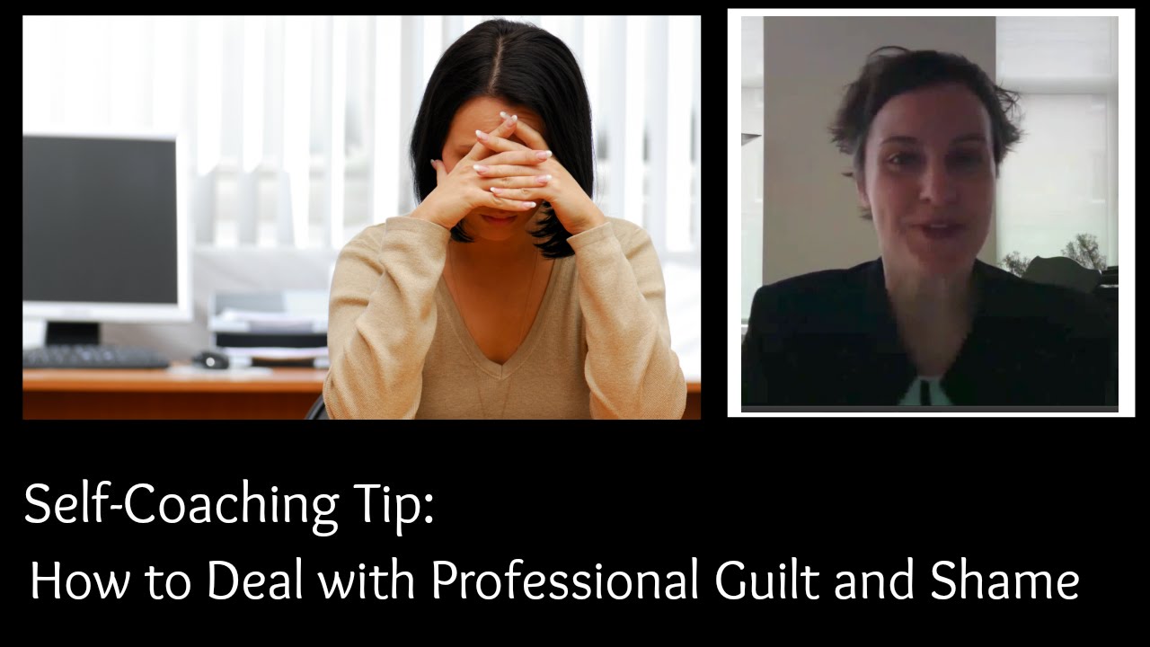 How to Deal with Professional Guilt and Shame