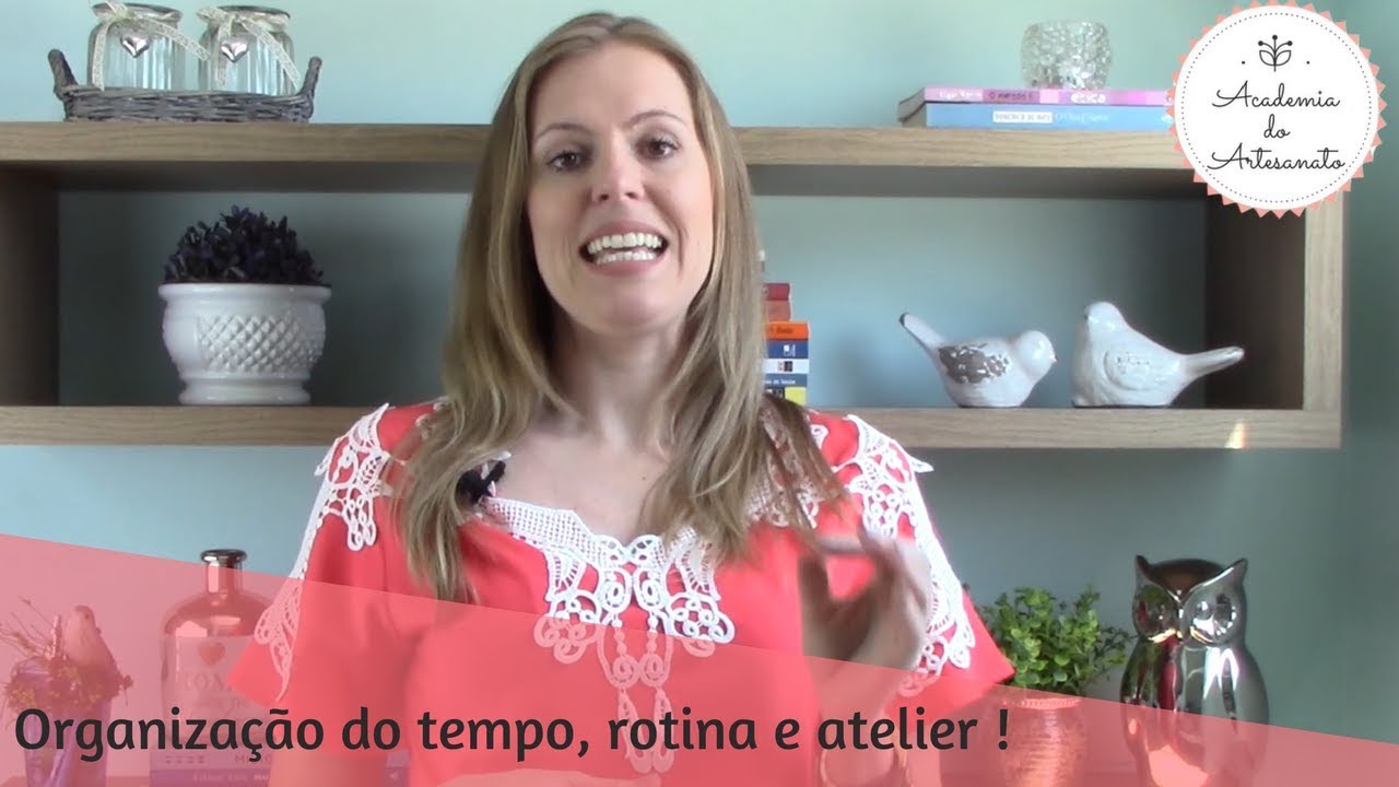 Organização do Tempo, Rotina e Atelier!