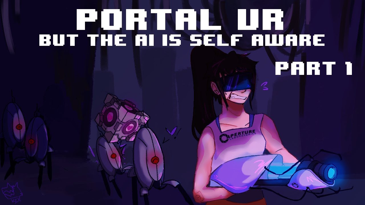 PORTAL VR, но с самосознающим ИИ (Часть 1)