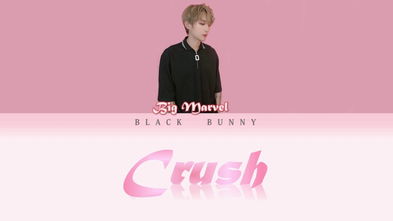 Big Marvel - Crush (Color Coded Lyrics Han/Rom/Eng/가사)