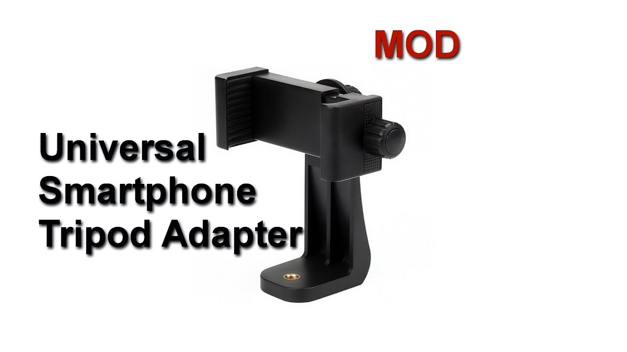 Universal Smartphone Tripod Adapter Modification