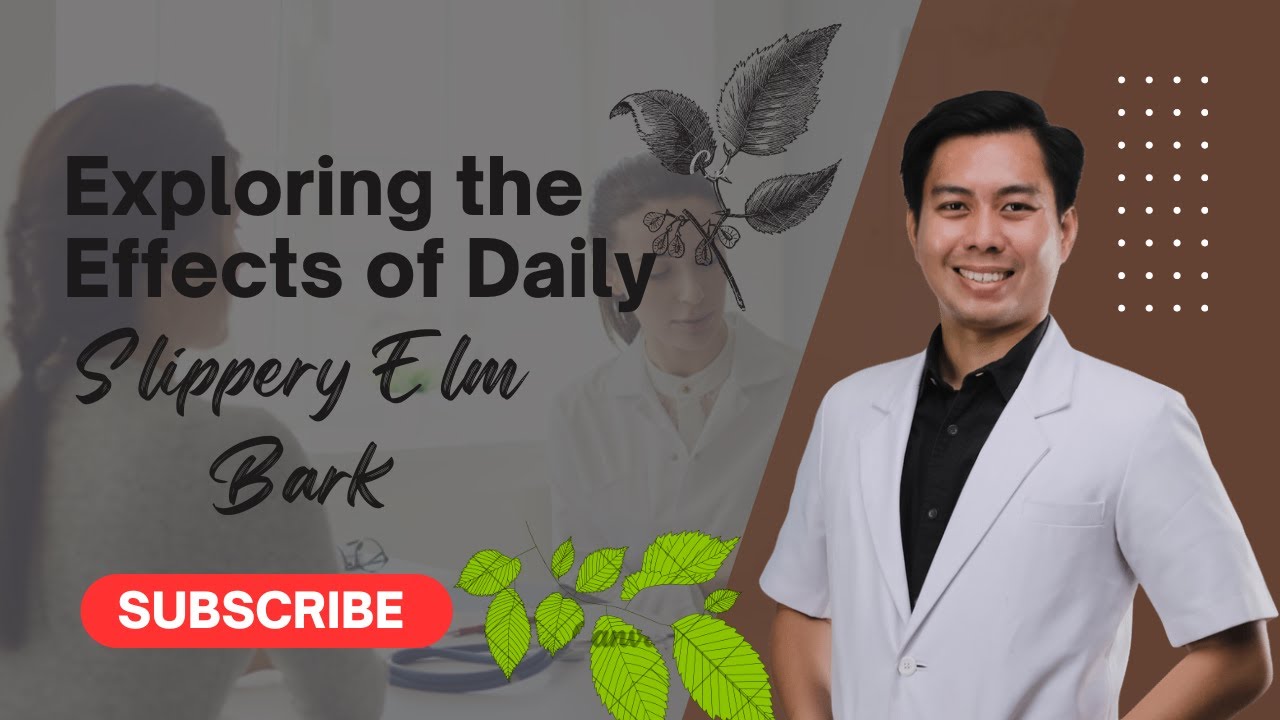 Exploring the Effects of Daily Slippery Elm Bark