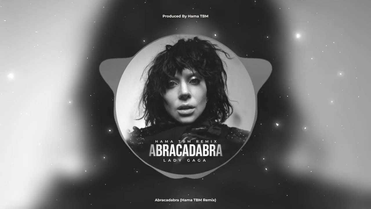 Lady Gaga - Abracadabra (Hama TBM Remix)