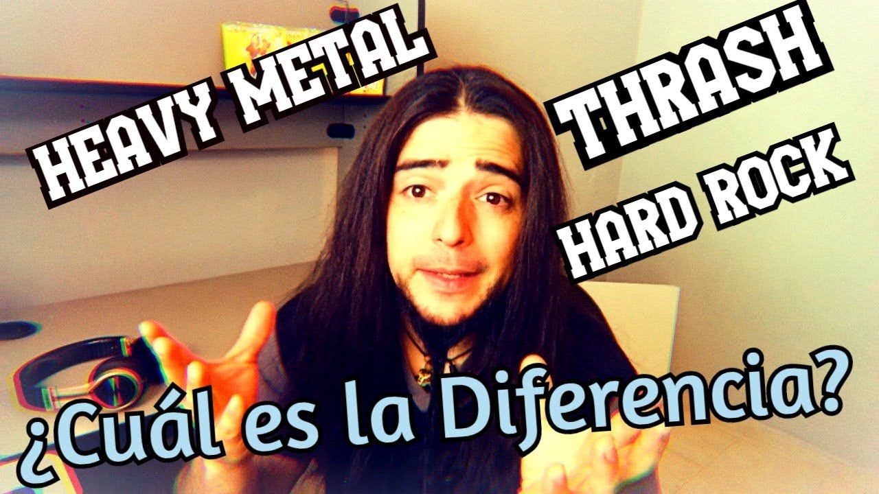 Diferencia entre el HEAVY METAL, el THRASH y el HARD ROCK