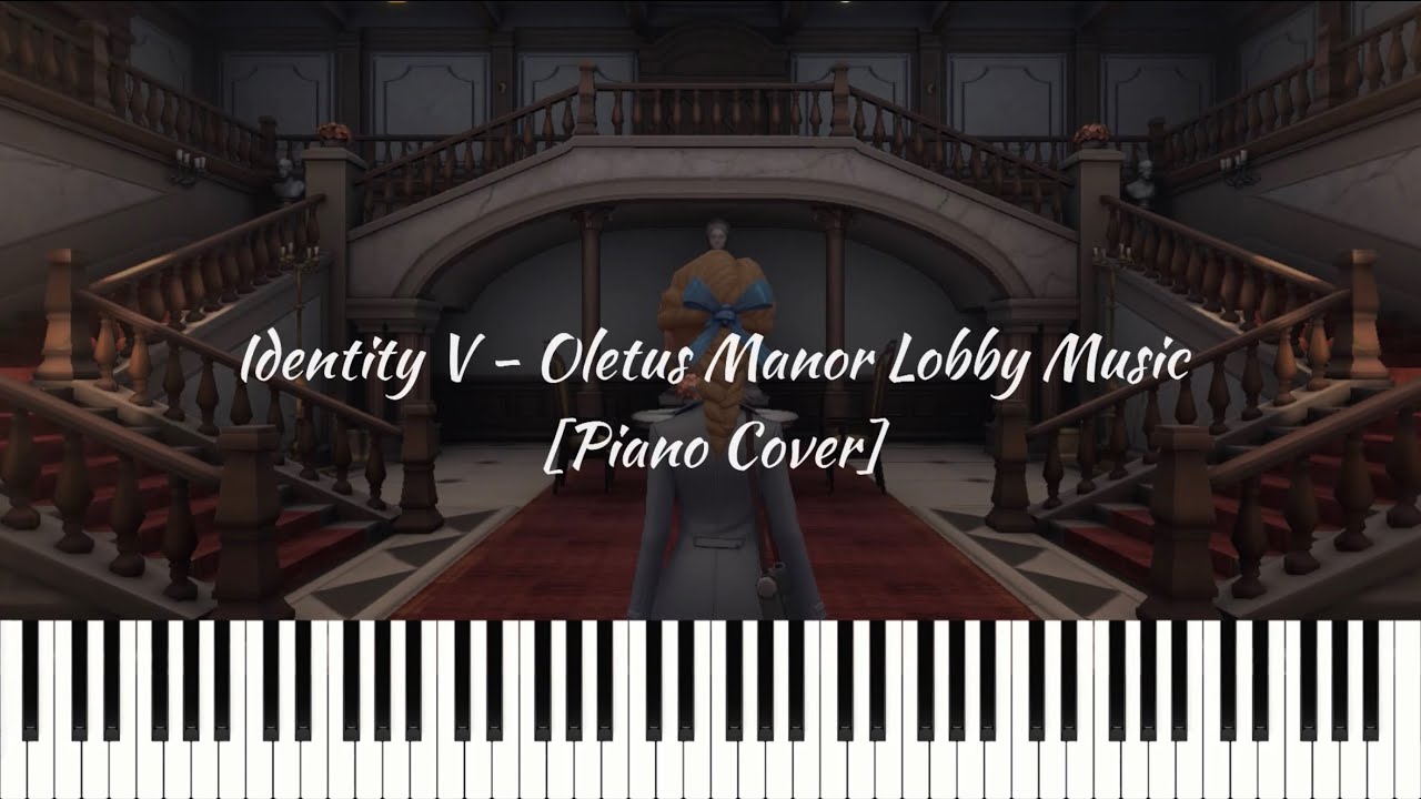 Identity V - Oletus Manor Lobby Music [Piano Cover]