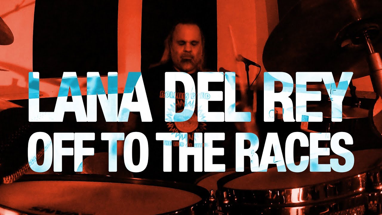 Lana Del Rey - Off To The Races (DRUM COVER)