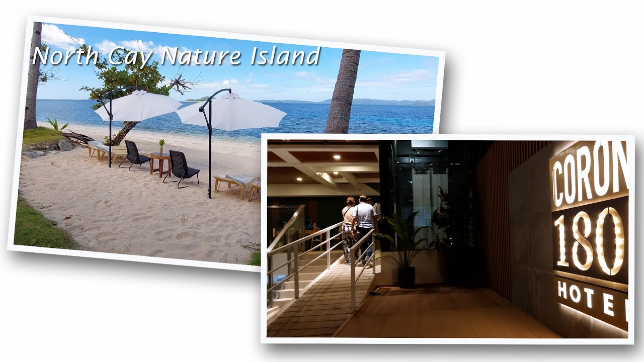 Coron 180 Hotel + North Cay Nature Island