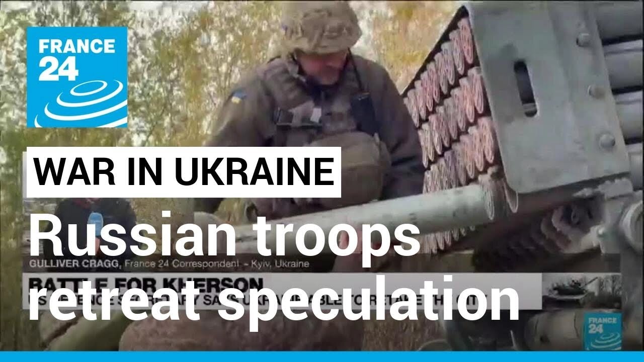 Battle for Kherson: Speculation around whether Russia is withdrawing troops &bull; FRANCE 24 English