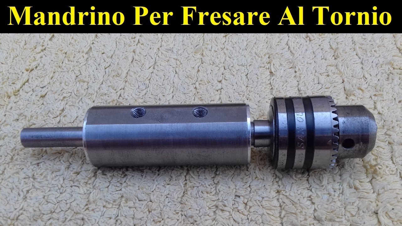 Costruzione Mandrino Per Fresare E Forare Al Tornio [ Spindle For Milling On A Lathe ]