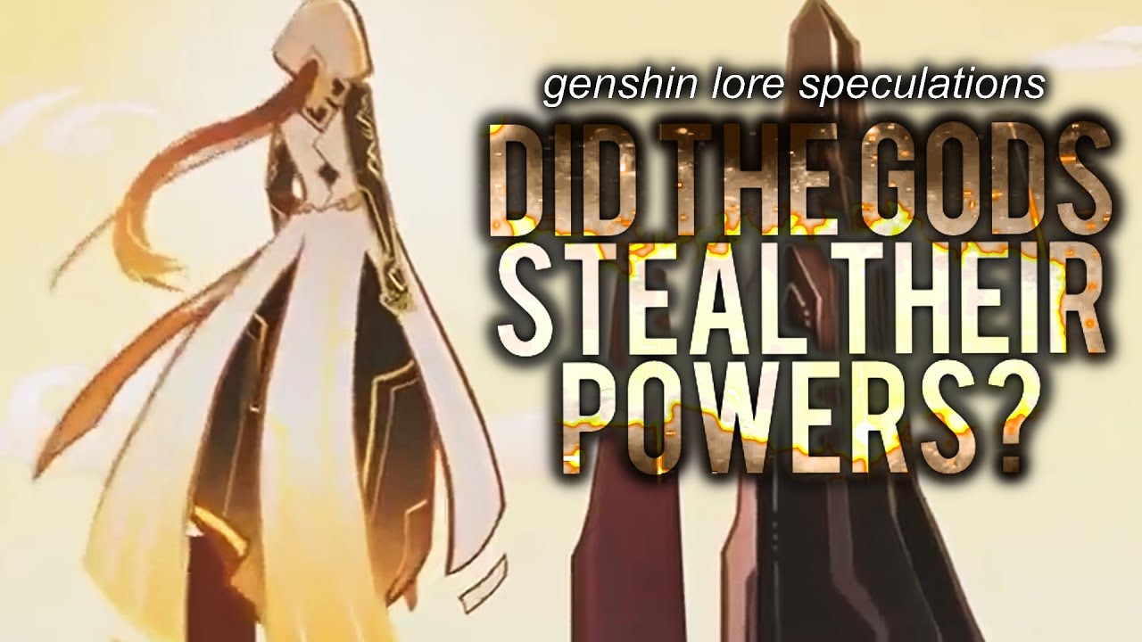 Did the Gods Steal Their Power? [Genshin Impact Lore and Theory]