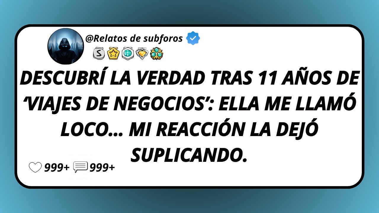 Descubrí La Verdad Tras 11 Años De ‘Viajes De Negocios’: Ella Me Llamó Loco… Mi Reacción La Dejó...