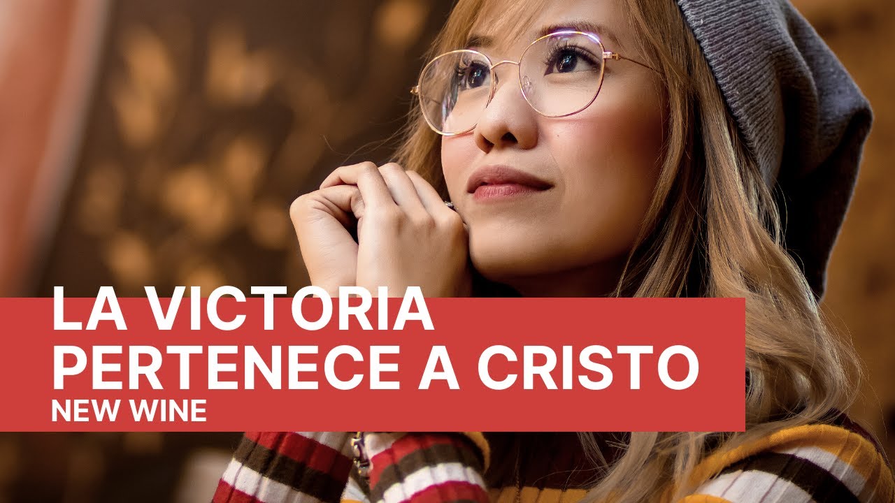 New Wine - La Victoria Pertenece a Cristo