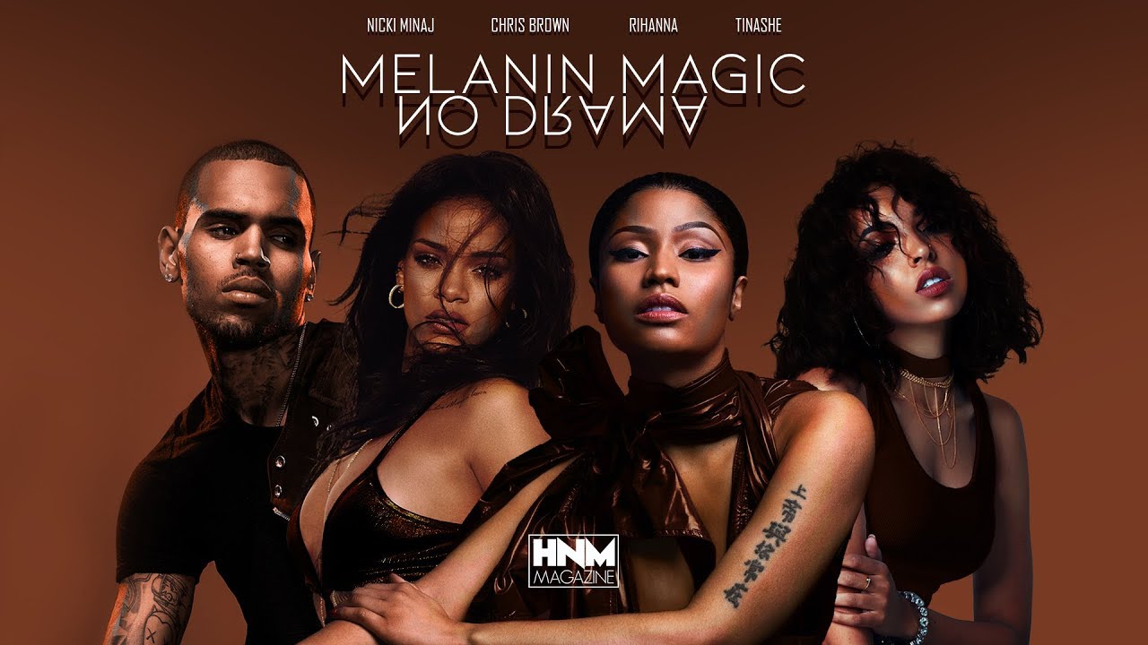 Nicki Minaj, Chris Brown, Rihanna, Tinashe - Melanin Magic / No Drama [MASHUP]