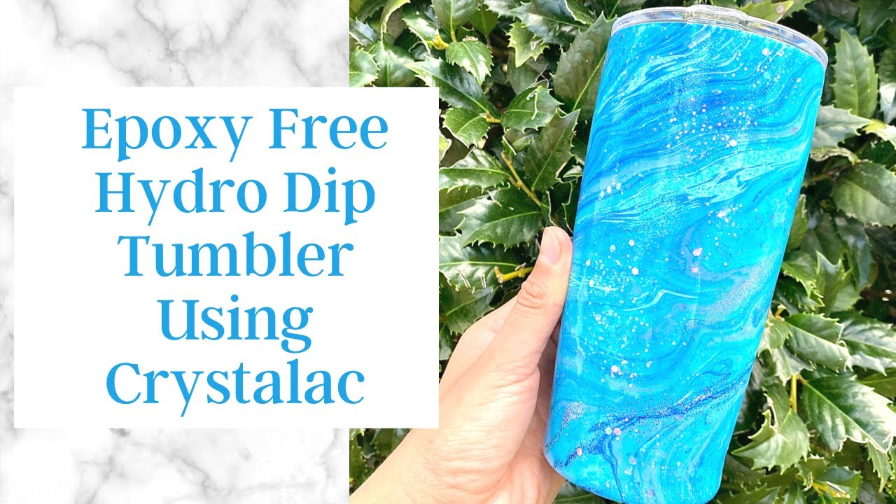Hydro Dip Tumbler Tutorial EPOXY FREE