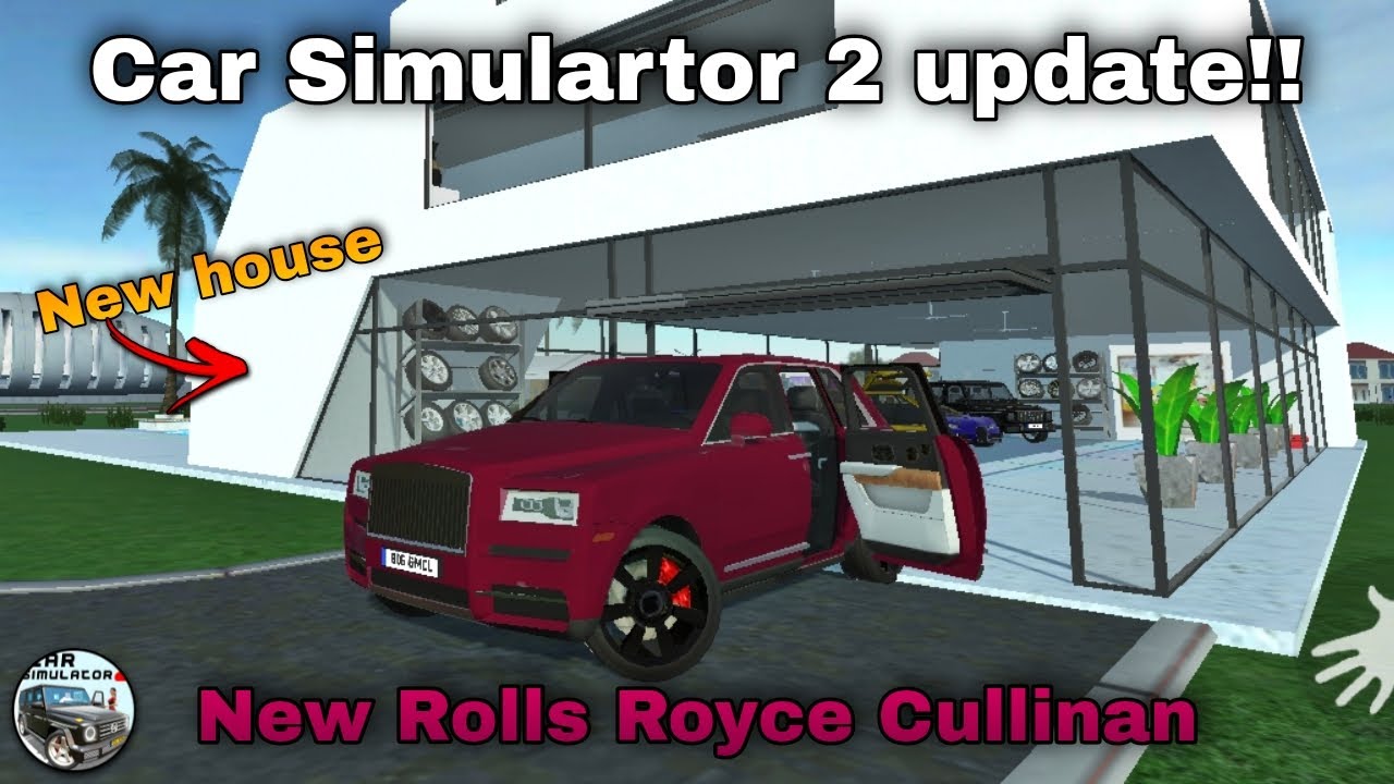 New Rolls Royce Cullinan and House (villa) Update | Car Simulartor 2 | Android & iOS