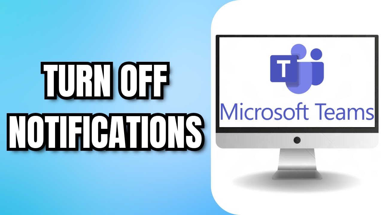 How To TURN OFF MICROSOFT TEAMS NOTIFICATIONS