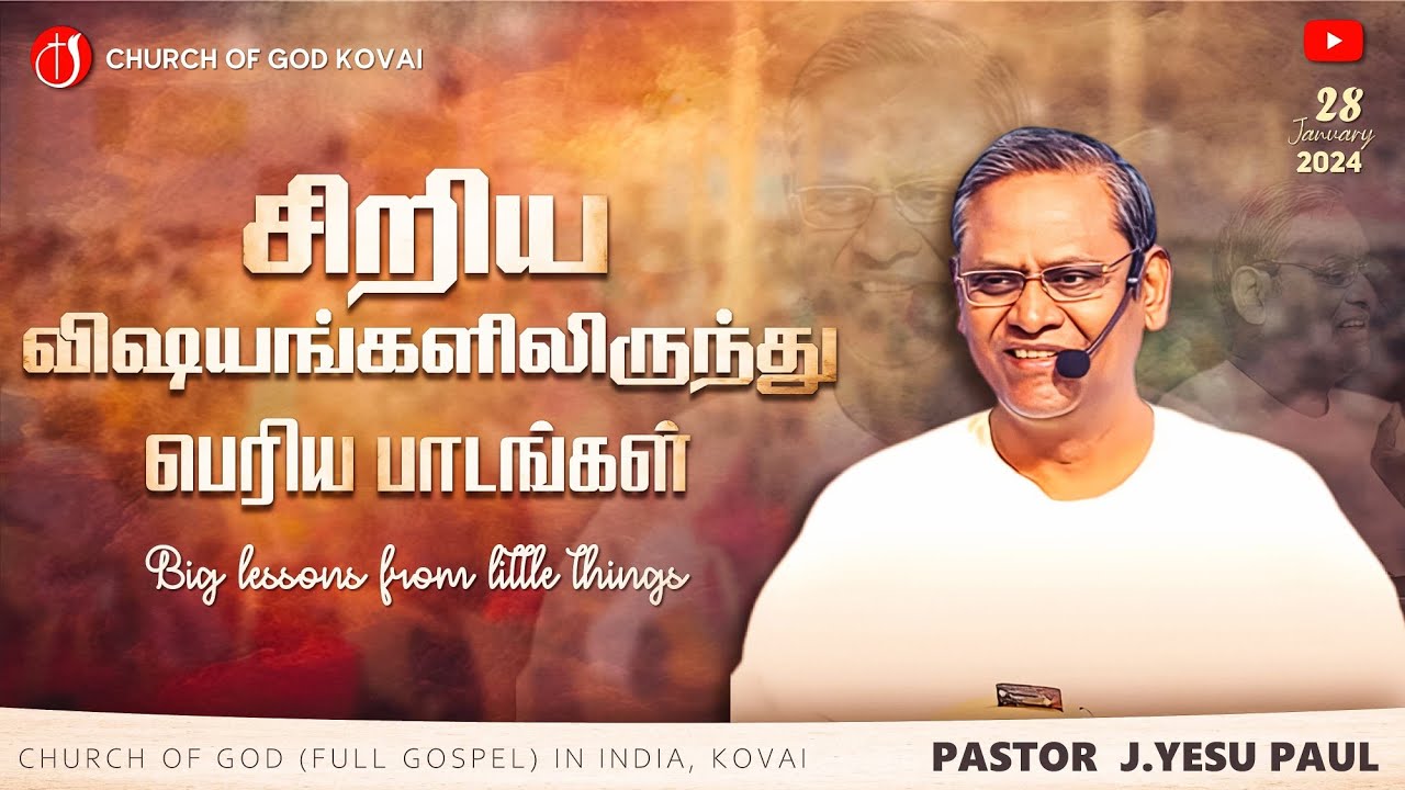 🔴 Sunday Service 28-1-2024 I சிறிய விஷயங்களிலிருந்து பெரிய பாடங்கள் I PASTOR J YESU PAUL I COG