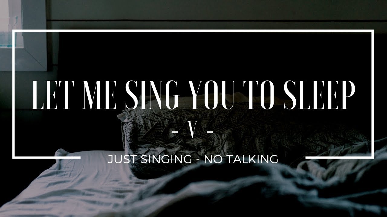 Lullabies (Part V) - Just Singing - [ASMR, Rain sounds, sleep-aid]