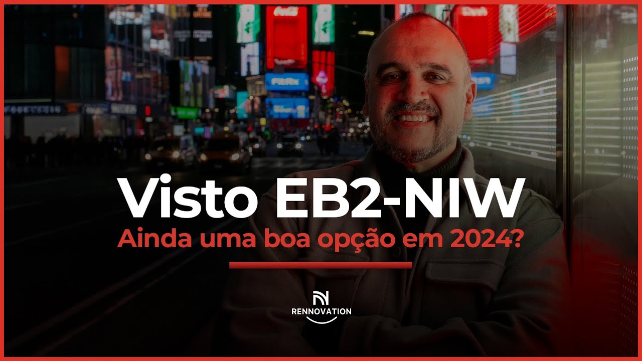 Visto EB2-NIW ainda &eacute; uma boa op&ccedil;&atilde;o em 2024?