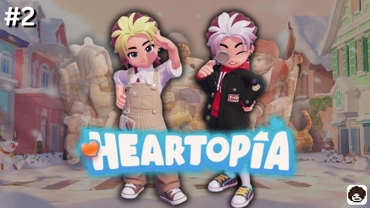 🔴 [ Heartopia ]  ||  YANG SANTAI-SANTAI DULU GAK SIH?!!  ||  Part.02