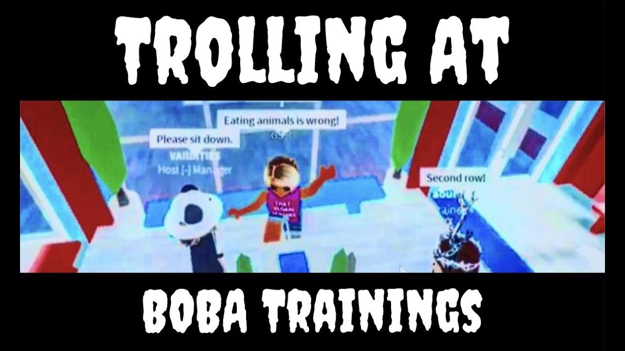 TROLLING AT BOBA TRAININGS