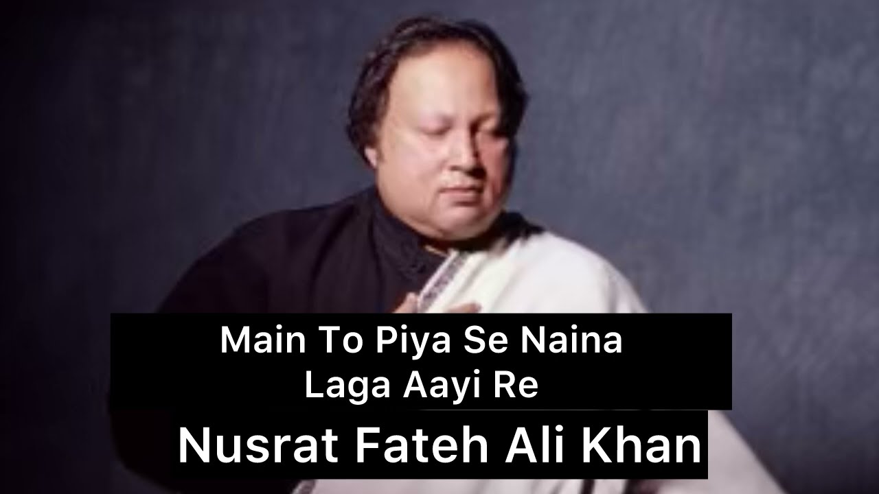 Piya Se Naina | Nusrat Fateh Ali Khan | 1985