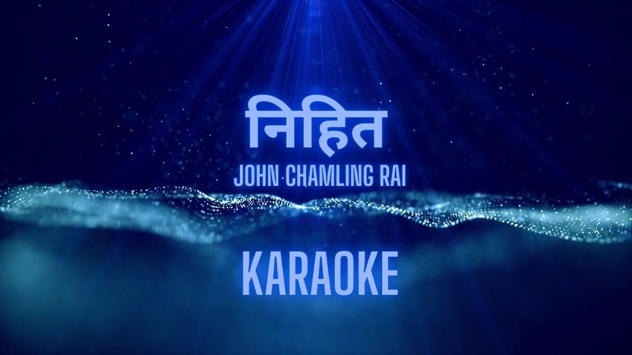 Nihita (Karaoke) Original Verision - John Chamling Rai