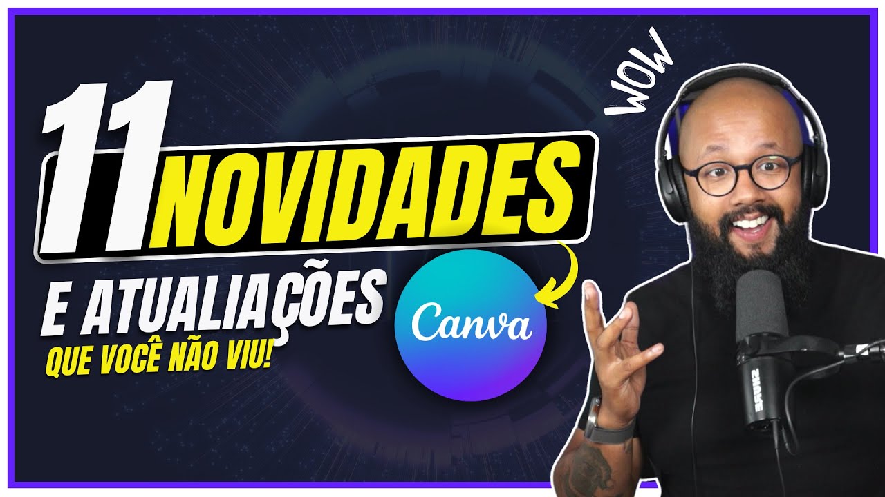 11 NOVIDADES e Atualizações Canva que você não VIU AINDA [SUPER ÚTEIS]
