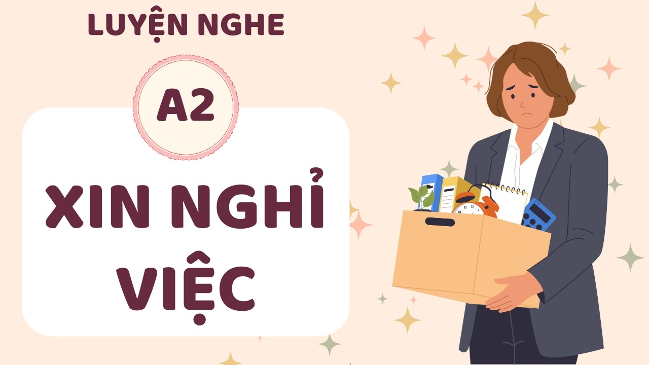 ️🎧 Luyện Nghe Tiếng Anh A2 - XIN NGHỈ VIỆC - Listening English Podcast