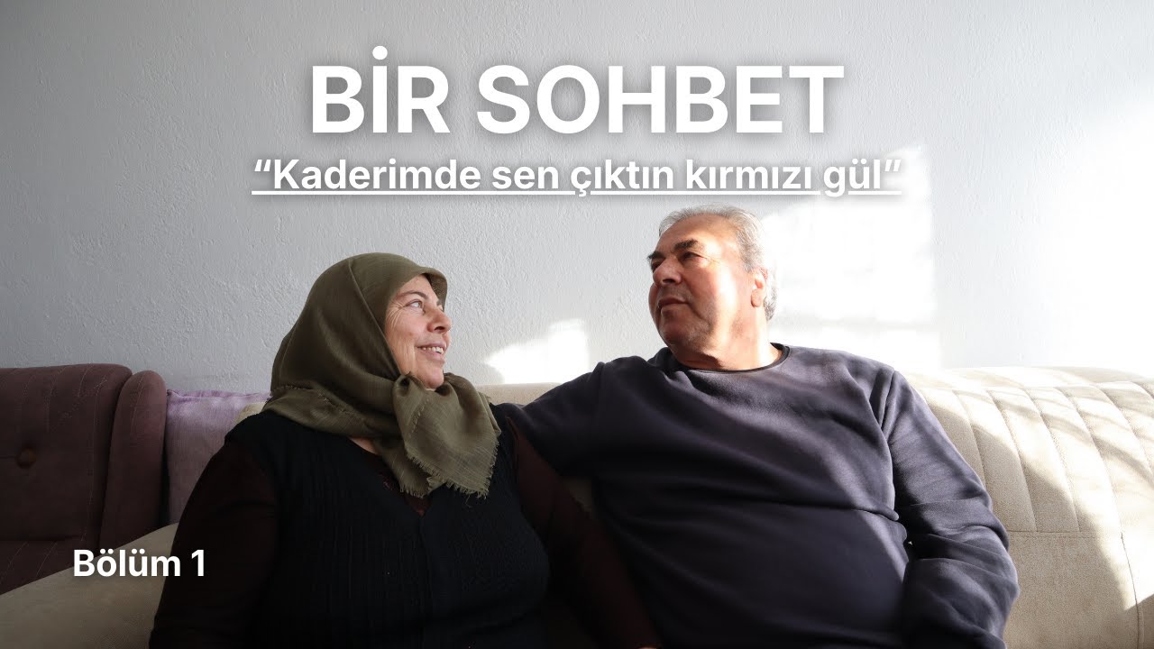 BİR SOHBET - 1. Bölüm: 