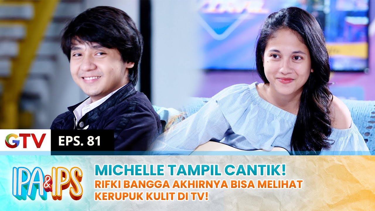 CANTIK BANGET! Rifki Bahagia Melihat Michelle Masuk TV! | IPA IPS | EPS.81 (2/2)