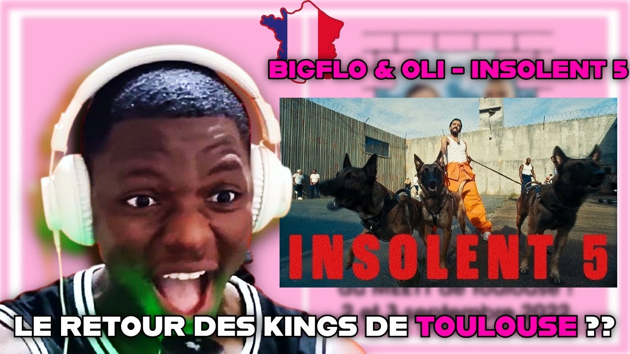 BIGFLO & OLI - INSOLENT5. [REACT] Le retour des king de Toulouse ?