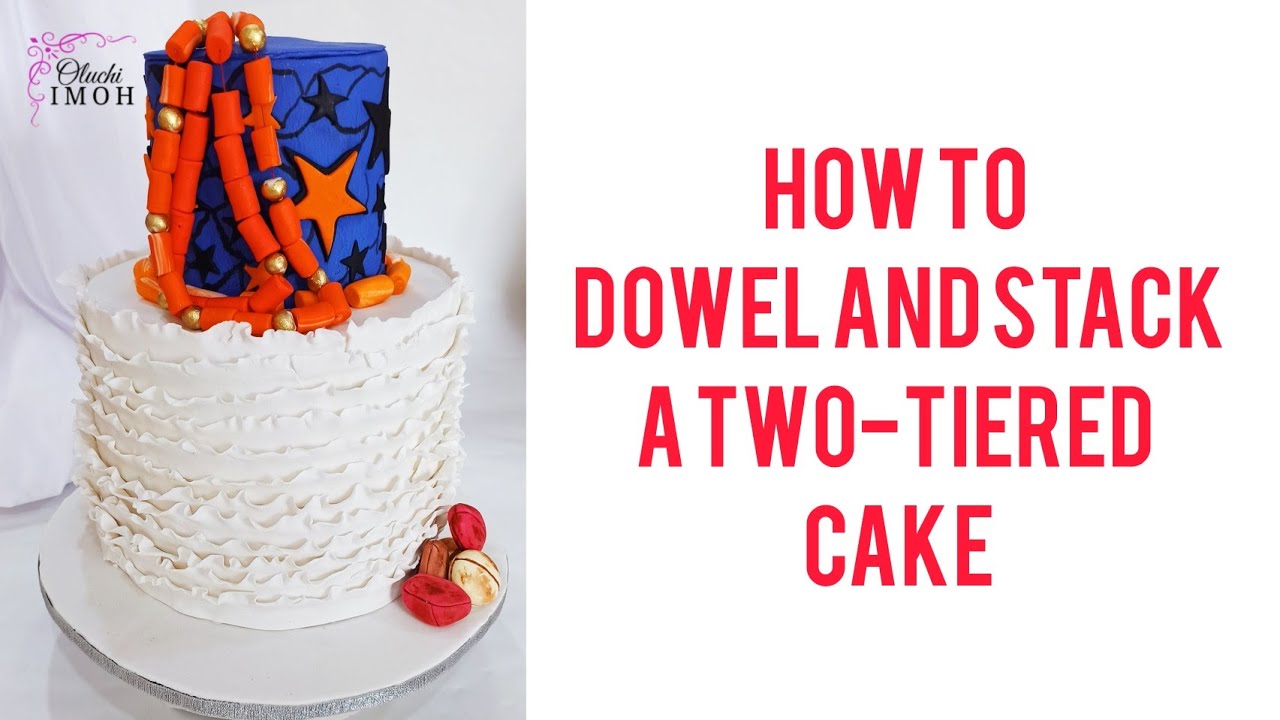 HOW TO STACK and DOWEL a TWO-TIERED CAKE CORRECTLY #twotiercake #dowelacake