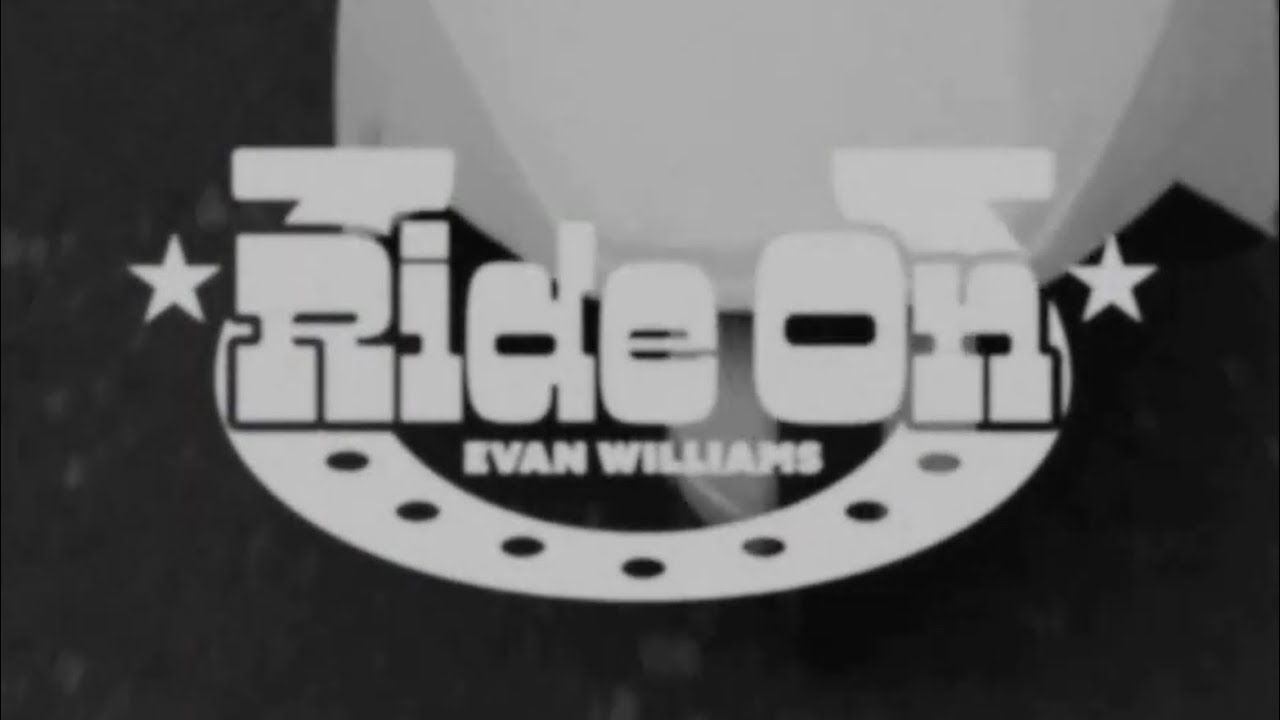 Evan Williams - Ride On (Official Video)