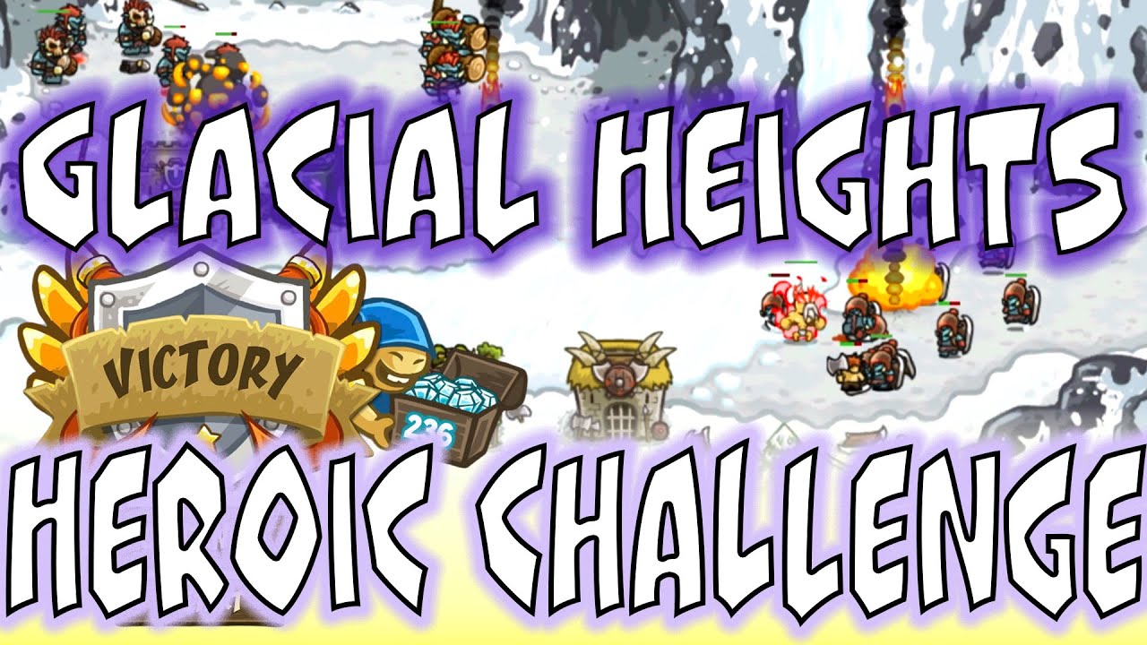 Glacial Heights Heroic Challenge | Veteran Kingdom Rush Gameplay