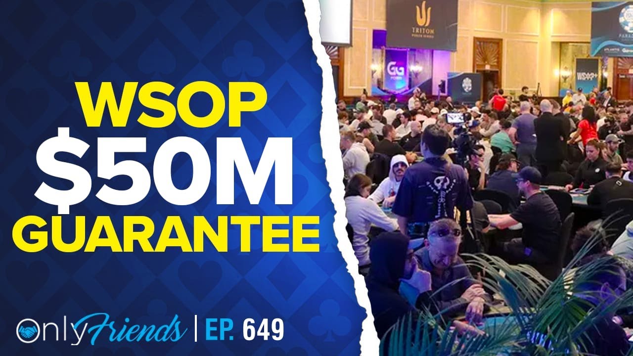 WSOP Does The Impossible | Only Friends Pod Ep 