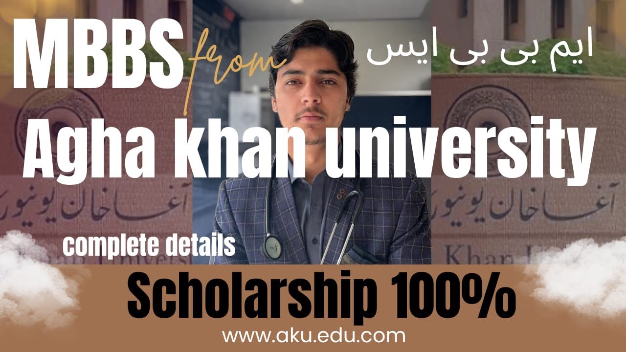 AKU MBBS| What's it like to get an MBBS from Agha Khan University?  | AKU | MBBS | Scholarship 